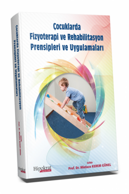Çocuklarda Fizyoterapi ve Rehabilitasyon Prensipleri ve Uygulamaları M