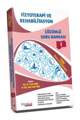 Fizyoterapi ve Rehabilitasyon Çözümlü Soru Bankası Cilt - 1 Feride Yar